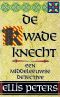 [Brother Cadfael 04] • 04 - De Kwade Knecht